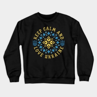 Keep Calm and love Ukraine Crewneck Sweatshirt